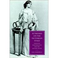 Actresses on the Victorian Stage: Feminine Performance and the Galatea Myth by Gail Marshall, 9780521027465