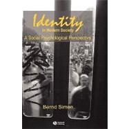 Identity in Modern Society A Social Psychological Perspective by Simon, Bernd, 9780631227465