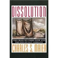 Dissolution by Maier, Charles S., 9780691007465