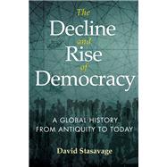 The Decline and Rise of Democracy by Stasavage, David, 9780691177465