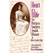 Heart of a Wife The Diary of a Southern Jewish Woman by Rosenbaum, Marcus D.; Apte, Helen Jacobus, 9780842027465
