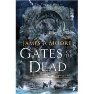 Gates of the Dead by Moore, James A., 9780857667465