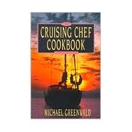Cruising Chef Cookbook by Greenwald, Michael, 9780939837465