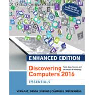 Enhanced Discovering Computers 2017, Essentials by Vermaat, Misty; Sebok, Susan; Freund, Steven; Frydenberg, Mark; Campbell, Jennifer, 9781305657465
