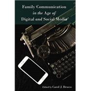 Family Communication in the Age of Digital and Social Media by Bruess, Carol J., 9781433127465