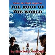 The Roof of the World by Moore, Randall Edwards, 9781500757465