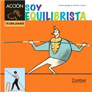 Soy equilibrista by Ganges, Montse; Inaraja, Christian, 9788498257465