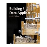 Building Big Data Applications by Krishnan, Krish, 9780128157466