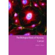 The Biological Basis of Nursing: Cancer by Blows; William T., 9780415327466