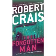 The Forgotten Man An Elvis Cole and Joe Pike Novel by Crais, Robert, 9780593157466