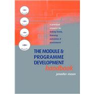 The Module and Programme Development Handbook by Moon,Jennifer, 9780749437466