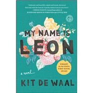 My Name Is Leon A Novel by De Waal, Kit, 9781501117466