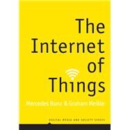 The Internet of Things by Bunz, Mercedes; Meikle, Graham, 9781509517466