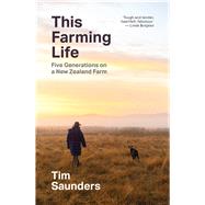 This Farming Life by Saunders, Tim, 9781988547466