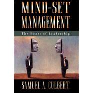 Mind-Set Management The Heart of Leadership by Culbert, Samuel A., 9780195097467