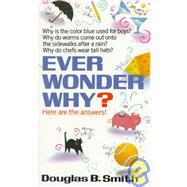 Ever Wonder Why? by SMITH, DOUGLAS B., 9780449147467