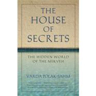 The House of Secrets The Hidden World of the Mikveh by POLAK-SAHM, VARDA, 9780807077467