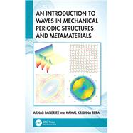 An Introduction to Waves in Mechanical Periodic Structures and Metamaterials by Arnab Banerjee; Kamal Krishna Bera, 9781003687467