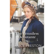 The Penniless Debutante by Janice Preston, 9781335407467