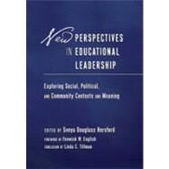 New Perspectives in Educational Leadership by Horsford, Sonya Douglass; English, Fenwick W.; Tillman, Linda C. (CON), 9781433107467