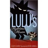 Lulu's Mysterious Mission by Viorst, Judith; Cornell, Kevin, 9781442497467