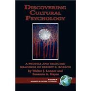 Discovering Cultural Psychology: A Profile and Selected Readings of Ernest E. Boesch by Lonner, Walter J., 9781593117467