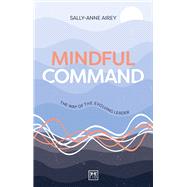 Mindful Command The way of the evolving leader by Airey, Sally-Anne, 9781911687467
