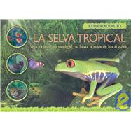 La selva tropical / Explorer Rainforest by Fullman, Joe; Veres, Laszlo; Izquierdo, Ana; De Alba, Arlette, 9789707187467