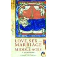 Love, Sex and Marriage in the Middle Ages: A Sourcebook by McCarthy,Conor;McCarthy,Conor, 9780415307468