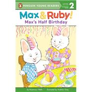 Max's Half Birthday by Wells, Rosemary; Grey, Andrew, 9780515157468