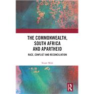 The Commonwealth, South Africa and Apartheid by Stuart Mole, 9781032077468