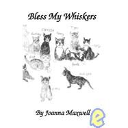 Bless My Whiskers by Maxwell, Joanna, 9781419647468