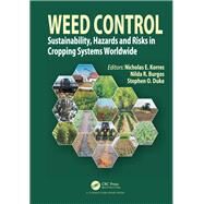 Weed Control: Sustainability, Hazards, and Risks in Cropping Systems Worldwide by Korres; Nicholas E., 9781498787468