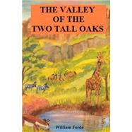 The Valley of the Two Tall Oaks by Forde, William; Jackson, Mary, 9781502947468