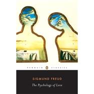 The Psychology of Love by Freud, Sigmund; Whiteside, Shaun; Johnson, Jeri, 9780142437469