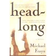 Headlong A Novel by Frayn, Michael, 9780312267469