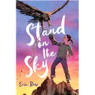 Stand on the Sky by Bow, Erin, 9781328557469