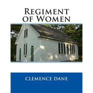 Regiment of Women by Dane, Clemence, 9781507747469