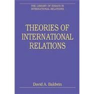 Theories of International Relations by Baldwin,David A., 9780754627470
