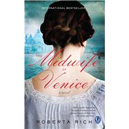The Midwife of Venice by Rich, Roberta, 9781451657470