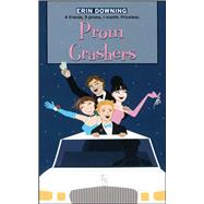 Prom Crashers by Downing, Erin, 9781481427470
