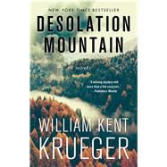 Desolation Mountain A Novel by Krueger, William Kent, 9781501147470