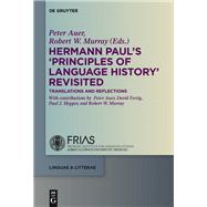 Hermann Paul's Principles of Language History Revisited by Auer, Peter; Murray, Robert W.; Fertig, David (CON); Hopper, Paul J. (CON), 9783110347470