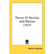 Theory Of Maxima And Minima by Hancock, Harris, 9780548627471