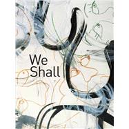 We Shall by D'amato, Paul; Harris, Gregory J. (CON); Lee, Cleophus J. (CON), 9780978907471