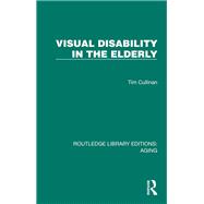 Visual Disability in the Elderly by Tim Cullinan, 9781040007471