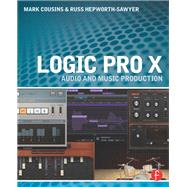 Logic Pro X by Cousins, Mark; Hepworth-Sawyer, Russ, 9781138357471