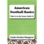 American Football Basics by Hengerer, Linda Gordon, 9781477627471