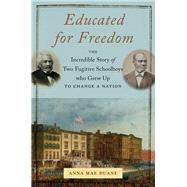 Educated for Freedom by Duane, Anna Mae, 9781479847471