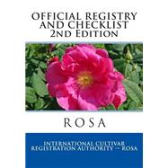 Official Registry and Checklist Rosa, 2014 by International Cultivar Registratin Authority ? Rosa, 9781502437471
